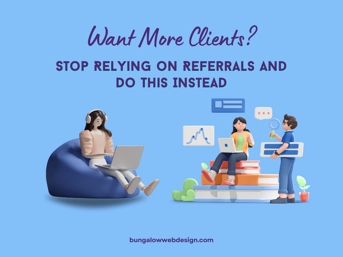 Want More Clients Stop Relying on Referrals and Do This Instead